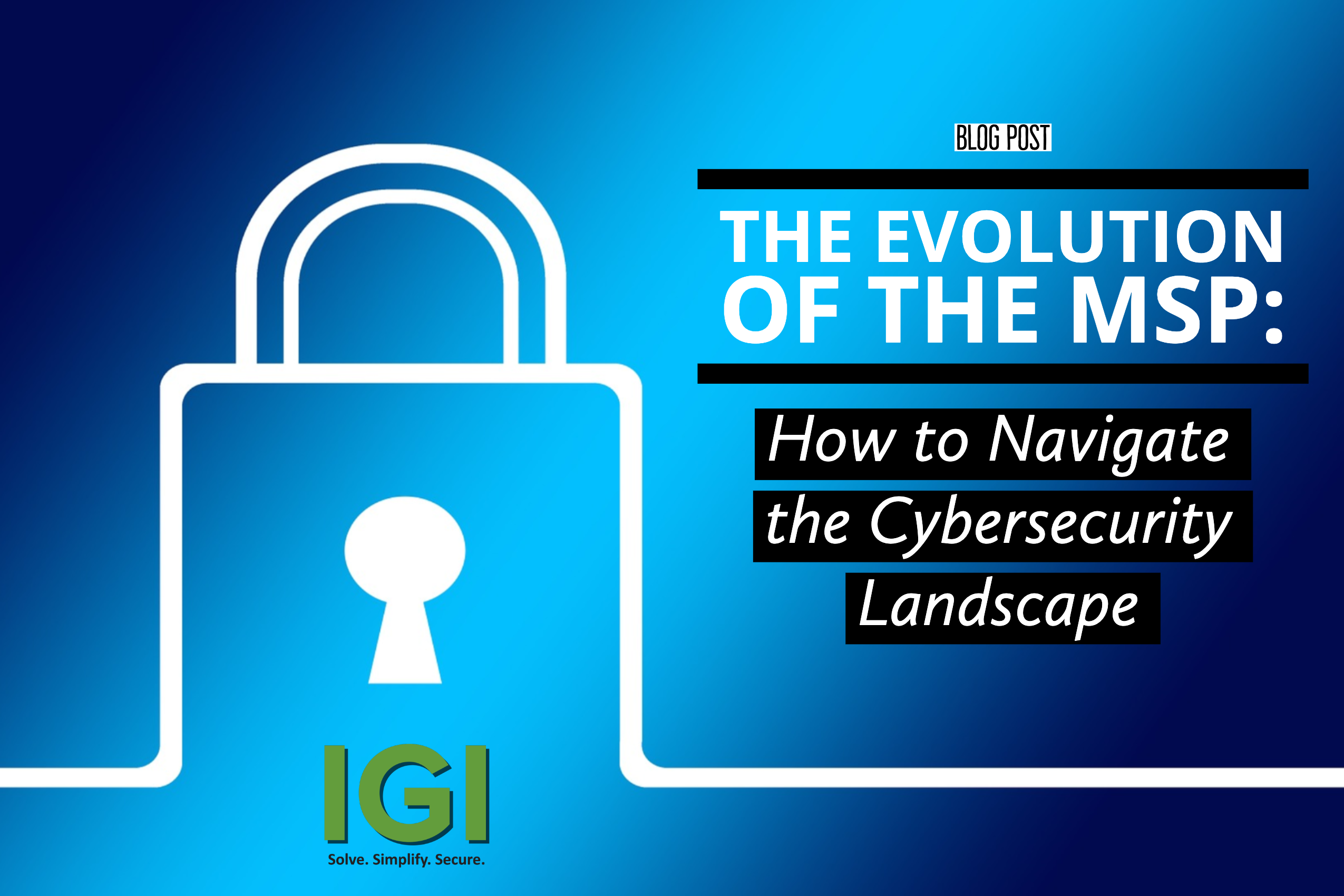 The Evolution Of The Msp How To Navigate The Cybersecurity Landscape 6276